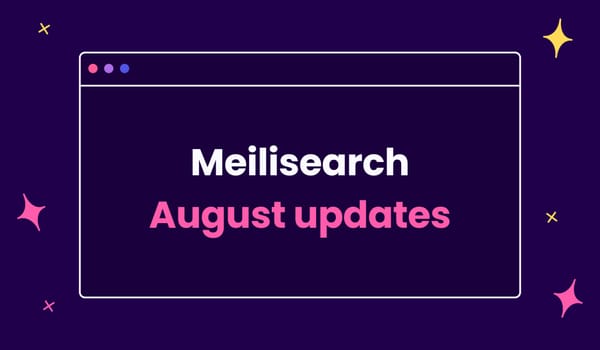 Meilisearch August Updates